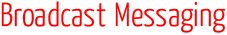 Broadcast Messaging